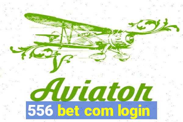 556 bet com login